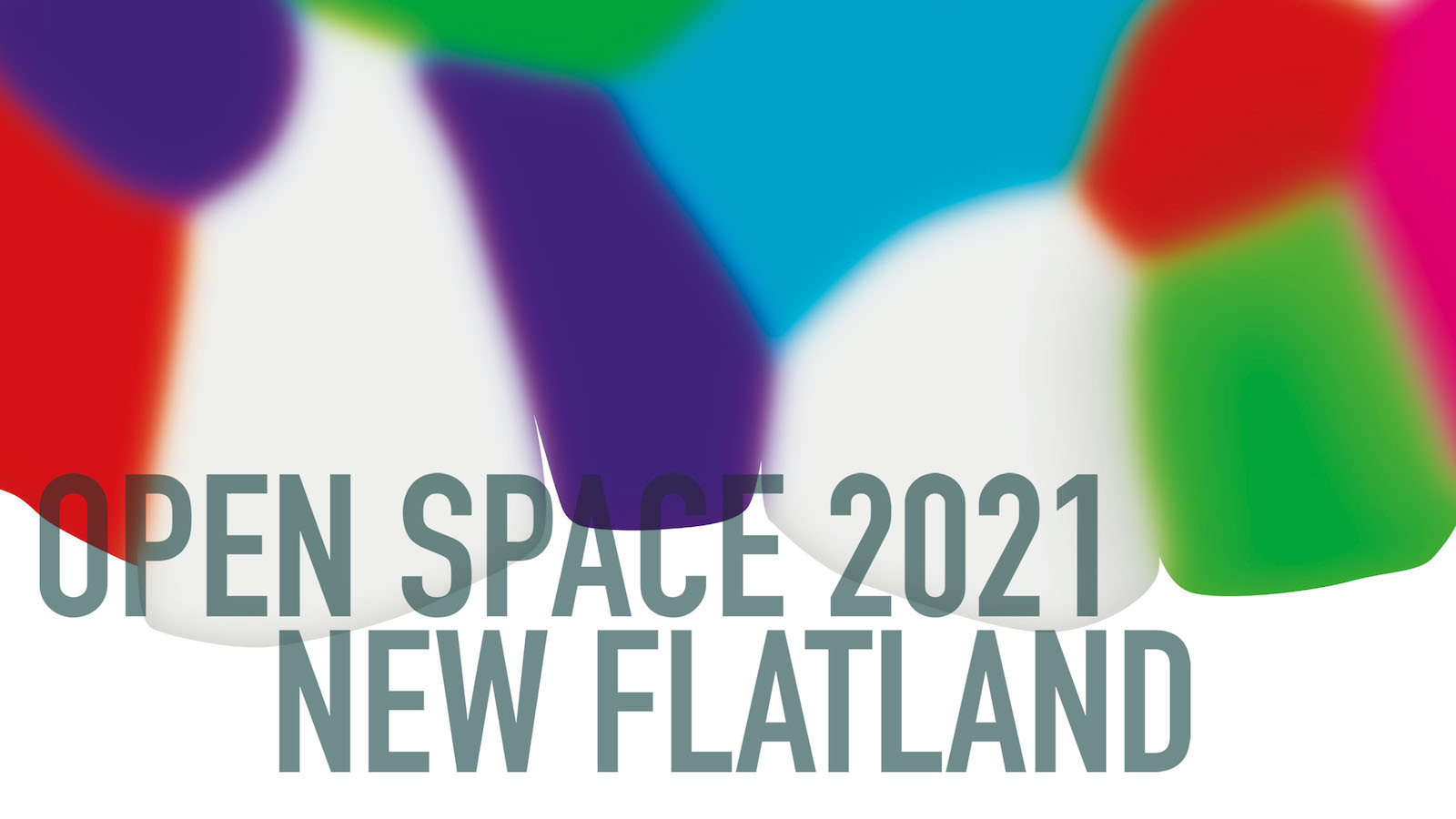 オープン・スペース 2021　ニュー・フラットランド